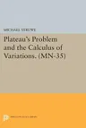 Plateau's Problem and the Calculus of Variations. (Mn-35)