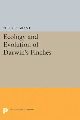 Ecology and Evolution of Darwin's Finches (Princeton Science Library Edition): Princeton Science Library Edition (Revised)