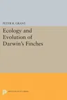 Ecology and Evolution of Darwin's Finches (Princeton Science Library Edition): Princeton Science Library Edition (Revised)