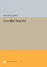 Ever the Teacher