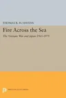 Fire Across the Sea: The Vietnam War and Japan 1965-1975