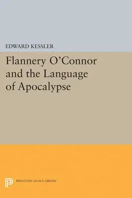 Flannery O'Connor and the Language of Apocalypse