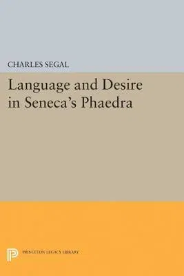 Language and Desire in Seneca's Phaedra