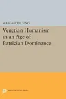 Venetian Humanism in an Age of Patrician Dominance