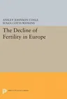 The Decline of Fertility in Europe