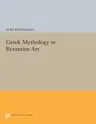 Greek Mythology in Byzantine Art