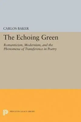 The Echoing Green: Romantic, Modernism, and the Phenomena of Transference in Poetry