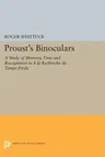 Proust's Binoculars: A Study of Memory, Time and Recognition in a la Recherche Du Temps Perdu