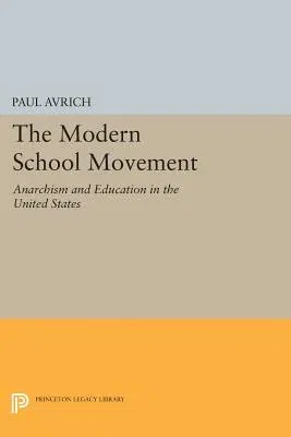 The Modern School Movement: Anarchism and Education in the United States