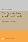 Figure of Faust in Valery and Goethe: An Exegesis of Mon Faust