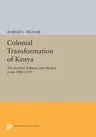 Colonial Transformation of Kenya: The Kamba, Kikuyu, and Maasai from 1900-1939