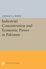 Industrial Concentration and Economic Power in Pakistan