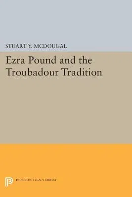 Ezra Pound and the Troubadour Tradition