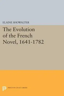 The Evolution of the French Novel, 1641-1782