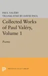 Collected Works of Paul Valery, Volume 1: Poems