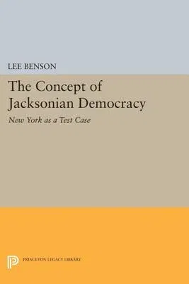 The Concept of Jacksonian Democracy: New York as a Test Case