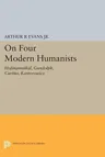 On Four Modern Humanists: Hofmannsthal, Gundolph, Curtius, Kantorowicz