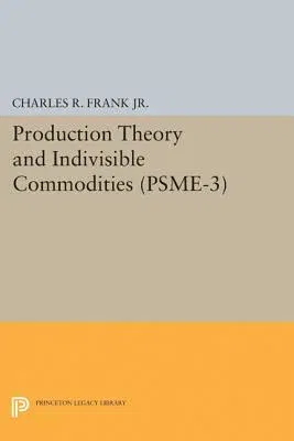 Production Theory and Indivisible Commodities. (Psme-3), Volume 3