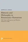 Rhetoric and Philosophy in Renaissance Humanism