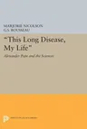 This Long Disease, My Life: Alexander Pope and the Sciences