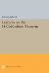 Lectures on the H-Cobordism Theorem