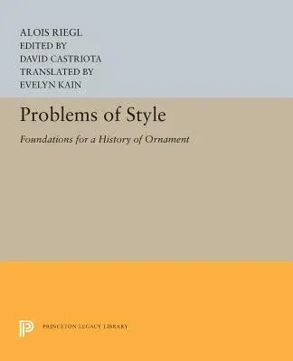 Problems of Style: Foundations for a History of Ornament