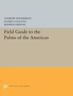 Field Guide to the Palms of the Americas