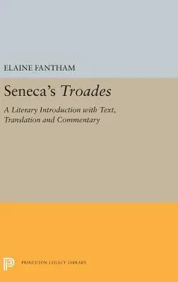 Seneca's Troades: A Literary Introduction with Text, Translation and Commentary