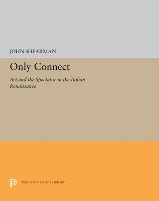 Only Connect: Art and the Spectator in the Italian Renaissance