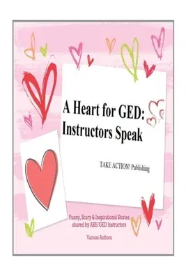 A Heart for GED: Instructors Speak