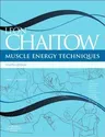 Muscle Energy Techniques: With Access to Www.Chaitowmuscleenergytechniques.com (Revised)