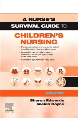 A Nurse's Survival Guide to Children's Nursing - Updated Edition