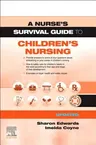 A Nurse's Survival Guide to Children's Nursing - Updated Edition