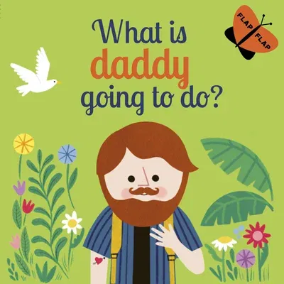 What Is Daddy Going to Do?