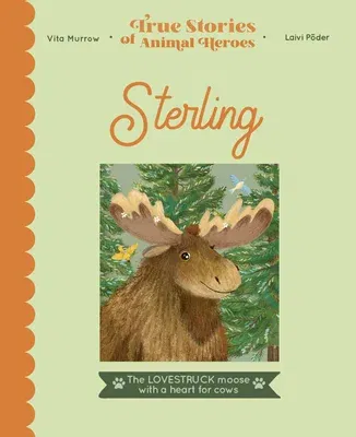 Sterling: The Lovestruck Moose with a Heart for Cows