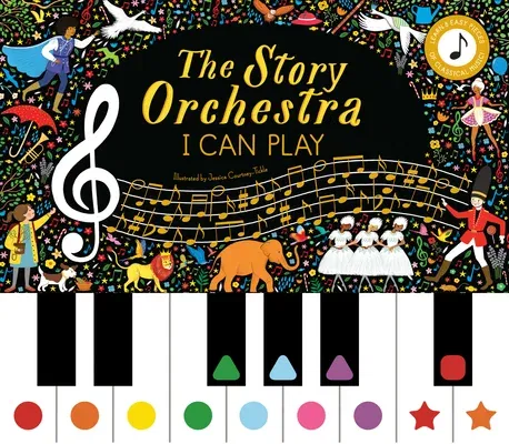 The Story Orchestra: I Can Play (Vol 1): Learn 8 Easy Pieces of Classical Music!