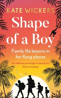 Shape of a Boy: Family Life Lessons in Far-Flung Places (a Travel Memoir)