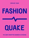 Fashionquake: The Most Disruptive Moments in Fashion