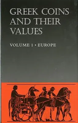 Greek Coins and Their Values: Volume 1 - Europe (Revised)