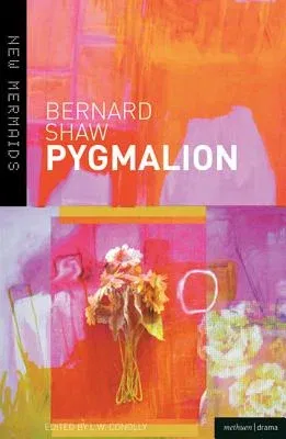 Pygmalion: A Romance in Five Acts