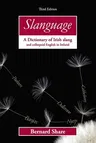 Slanguage: A Dictionary of Irish Slang and Colloquial English in Ireland (Revised)