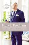 Francis Brennan's Book of Household Management: How to Create a Happy Home