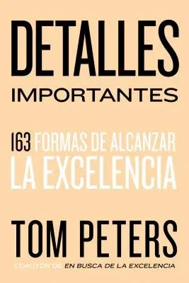 Detalles Importantes: 163 Formas de Alcanzar La Excelencia