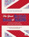 The Great British Book of Baking: 120 Best-Loved Recipes from Teatime Treats to Pies and Pasties