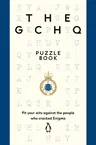 The Gchq Puzzle Book: Pit Your Wits Against the People Who Cracked Engima (UK)