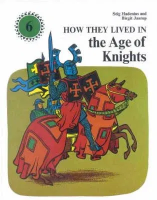 How They Lived in the Age of Knights