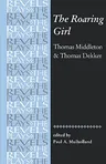 The Roaring Girl: Thomas Middleton & Thomas Dekker (Revised)