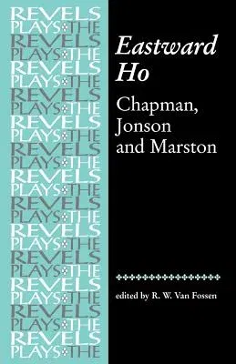 Eastward Ho: Chapman, Jonson and Marston (Revised)