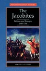 The Jacobites: Britain and Europe 1688-1788