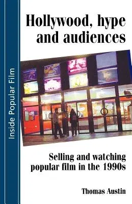 Hollywood Hype and Audiences: Selling and Watching